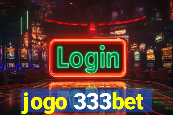 jogo 333bet